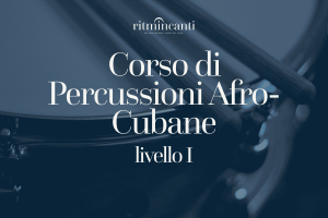 Corso di Percussioni Afro-Cubane, livello I